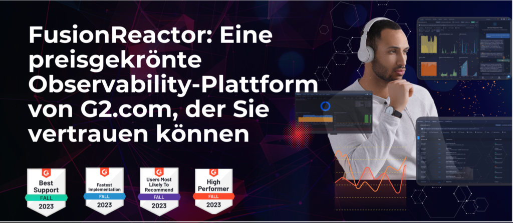 FusionReactor: Eine preisgekrönte Observability-Plattform von G2.com, der Sie vertrauen können Administrator Veröffentlicht: vor 3 Monaten Optimieren Sie Ihre Java- und CF-Umgebung mit den erweiterten Profilierungstools von FusionReactor So überwachen Sie mehrere Datenströme mit FusionReactor FusionReactor: FusionReactor, eine preisgekrönte Observability-Plattform von G2.com, der Sie vertrauen können In der dynamischen Welt der digitalen Technologie sticht FusionReactor als Leuchtturm der Exzellenz hervor. Wir sind stolz, bekannt zu geben, dass FusionReactor mit mehreren prestigeträchtigen Abzeichen von G2.com ausgezeichnet wurde , darunter „High Performer“, „Best Support“, „Users Most Likely to Recommend“ und „Best Meets Requirements“. Diese Auszeichnungen sind ein Beweis für unser unerschütterliches Engagement für die Bereitstellung einer Observability- Plattform, die die Erwartungen unserer Benutzer nicht nur erfüllt, sondern übertrifft. FusionReactor: FusionReactor, eine preisgekrönte Observability-Plattform von G2.com, der Sie vertrauen können High Performer – Maßstäbe setzen Als „High Performer“ anerkannt zu werden, ist keine Kleinigkeit. Bei FusionReactor sind wir stets bestrebt, die Grenzen dessen zu erweitern, was eine Observability- Plattform leisten kann. Unsere Integration mit GenAI und OpenTelemetry ist bahnbrechend und liefert Einblicke und Analysen, die Unternehmen dabei helfen, ihre Systeme für maximale Effizienz und Zuverlässigkeit zu optimieren. FusionReactor: FusionReactor, eine preisgekrönte Observability-Plattform von G2.com, der Sie vertrauen können Unübertroffener Support – wir sind für Sie da Unsere Auszeichnung für „Bester Support“ spiegelt unser Engagement für unsere Kunden wider. Wir verstehen, dass hinter jeder Anfrage ein Mensch steht, der nach Lösungen sucht. Aus diesem Grund ist unser Support-Team bestrebt, jederzeit einen reaktionsschnellen, aufschlussreichen und hilfreichen Service zu bieten. Ihr Erfolg ist unser Erfolg, und wir sind hier, um Sie bei jedem Schritt auf Ihrem Weg zu unterstützen. FusionReactor: FusionReactor, eine preisgekrönte Observability-Plattform von G2.com, der Sie vertrauen können Von Benutzern empfohlen – die Wahl einer Community Das Abzeichen „Benutzer, die es am wahrscheinlichsten weiterempfehlen“ ist für uns etwas ganz Besonderes. Es zeigt, dass unsere Nutzer unser Produkt nicht nur nutzen – sie glauben daran. Dieses Vertrauen unserer Community motiviert uns, uns kontinuierlich zu verbessern und zu innovieren. FusionReactor ist mehr als ein Werkzeug; Es ist ein Partner für das Wachstum und die Stabilität Ihres Unternehmens. FusionReactor: FusionReactor, eine preisgekrönte Observability-Plattform von G2.com, der Sie vertrauen können Schnellste Implementierung – schnelle Einrichtung, sofortige Ergebnisse Im heutigen schnelllebigen Geschäftsumfeld ist Zeit von entscheidender Bedeutung. Mit der Auszeichnung „Fastest Implementation“ legt FusionReactor die Messlatte hoch. Wir verstehen, dass lange, komplizierte Einrichtungsprozesse eine große Hürde darstellen können. Aus diesem Grund haben wir unseren Implementierungsprozess optimiert, um ihn so schnell und unkompliziert wie möglich zu gestalten. Mit FusionReactor können Sie von der Installation schnell zu Erkenntnissen gelangen und so sicherstellen, dass Ihrem Unternehmen nichts entgeht. Unser intuitives Design und die klare Dokumentation sorgen dafür, dass Sie schneller als je zuvor einsatzbereit sind und sich auf das Wesentliche konzentrieren können – die Leistung und das Wachstum Ihres Unternehmens. Erleben Sie die schnelle und reibungslose Implementierung, die FusionReactor bietet, und profitieren Sie sofort von den Vorteilen. Erleben Sie den FusionReactor-Unterschied Vertrauen Sie uns nicht nur beim Wort – erleben Sie die Leistungsfähigkeit von FusionReactor selbst. Wir laden Sie ein, eine kostenlose Testversion zu starten und zu erfahren, warum wir die Beobachtbarkeitsplattform der Wahl für Unternehmen weltweit sind. Entdecken Sie, warum Benutzer unsere Plattform lieben, und entdecken Sie die Funktionen, die uns auszeichnen. Machen Sie mit und werden Sie Teil der FusionReactor-Erfolgsgeschichte. Was ist FusionReactor? FusionReactor ist eine fortschrittliche Observability-Plattform , die beispiellose Einblicke in Ihre Anwendungen und Systeme bietet. Es zeichnet sich auf dem Markt durch seine einzigartige Integration von GenAI und OpenTelemetry aus und bietet eine umfassende Suite von Überwachungs- , Rückverfolgungs- und Diagnosetools. FusionReactor geht über die herkömmliche Überwachung hinaus, indem es in Echtzeit detaillierte Einblicke in die Leistung und den Zustand Ihrer Anwendungen bietet. Ganz gleich, ob Sie Probleme beheben oder Ihre Systeme proaktiv optimieren, FusionReactor bietet die nötige Klarheit und Kontrolle, um die Spitzenleistung aufrechtzuerhalten. Warum FusionReactor wählen? Unsere Plattform ist auf Benutzerfreundlichkeit ausgelegt und stellt sicher, dass Sie ohne steile Lernkurve schnell Erkenntnisse gewinnen können. Mit FusionReactor haben Sie die Möglichkeit, Ihre Anwendungen in Echtzeit zu überwachen , zu analysieren und zu verbessern. Es ist das perfekte Tool für Entwickler, IT-Experten und Unternehmensleiter, die die Systemzuverlässigkeit verbessern, Ausfallzeiten reduzieren und datengesteuerte Entscheidungen treffen möchten. Testen Sie noch heute die preisgekrönte Observability-Plattform FusionReactor Lesen Sie nicht nur über die Möglichkeiten von FusionReactor – erleben Sie sie. Starten Sie noch heute Ihre kostenlose Testversion und entdecken Sie, wie unsere Observability-Plattform die Art und Weise, wie Sie Ihre Anwendungen überwachen und optimieren, verändern kann. Mit unserem preisgekrönten Support und der benutzerfreundlichen Oberfläche werden Sie entdecken, warum FusionReactor für Unternehmen bevorzugt wird, die robuste und aufschlussreiche Observability-Lösungen suchen. Buchen Sie ein 15-minütiges Gespräch Unsere Benutzer lieben uns 4.9 4.8 4.8 Installieren Sie FusionReactor in wenigen Minuten und profitieren Sie sofort davon Kostenlos testen USA: (978) 496-9990 | Deutschland: +49 7031 986 9003| Großbritannien: +44 207 193 1212 | sales@fusion-reactor.com | support@fusion-reactor.com © 2024 | _ Datenschutzerklärung | Cookie-Richtlinie | DSGVO-Erklärung | Patente | Sicherheit | Abonnement kündigen (Für deutsche MyCommerce-Kunden) Datenschutz- und Cookie-Richtlinie Originaltext FusionReactor: A G2.com award-winning